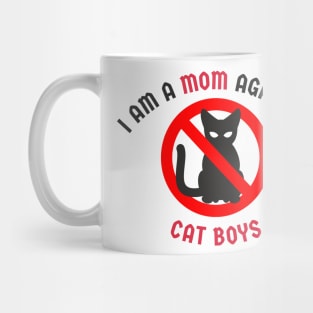 I Am A Mom Against Cat Boys Mug